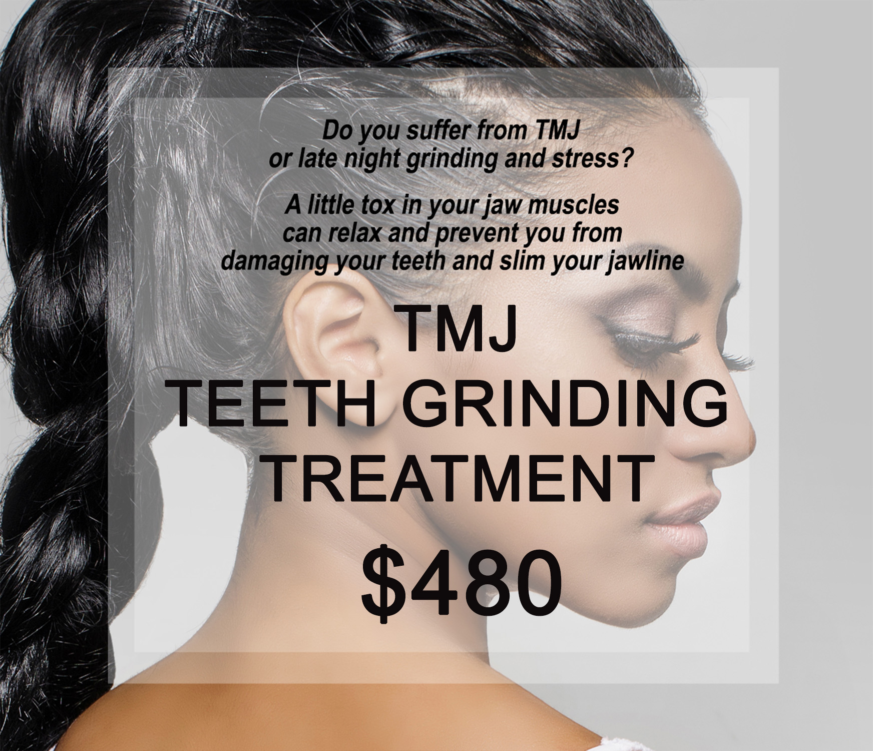TOX: TMJ/Teeth Grinding Treatment